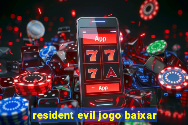 resident evil jogo baixar