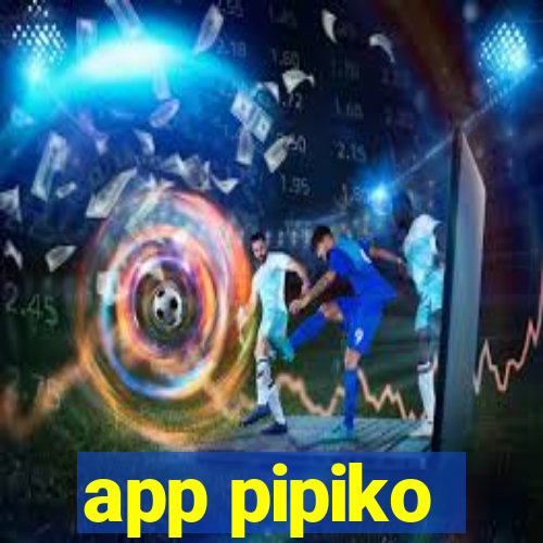 app pipiko