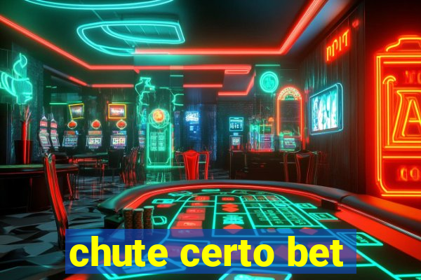 chute certo bet