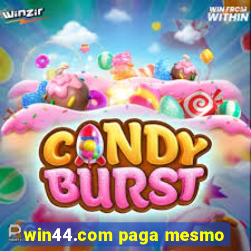 win44.com paga mesmo