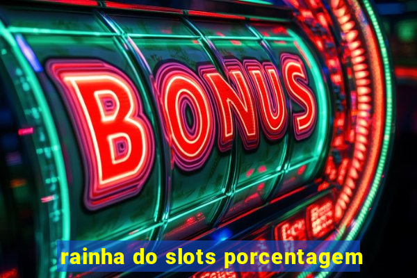 rainha do slots porcentagem