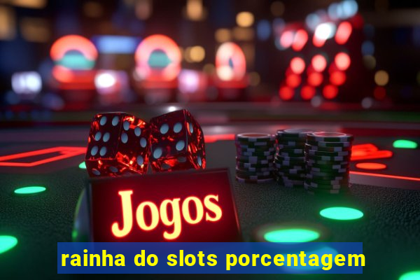 rainha do slots porcentagem