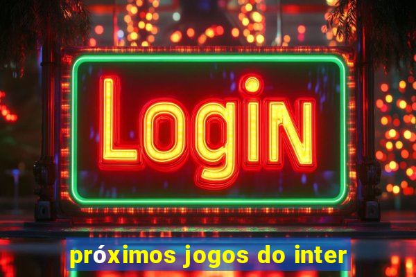 próximos jogos do inter