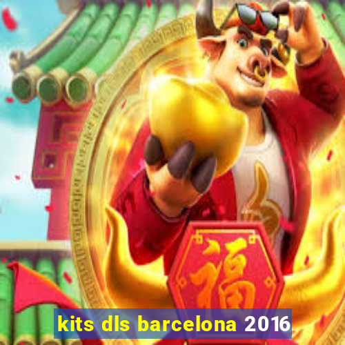 kits dls barcelona 2016