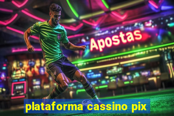 plataforma cassino pix