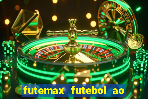 futemax futebol ao vivo hoje