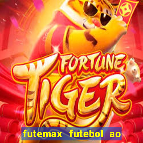 futemax futebol ao vivo hoje