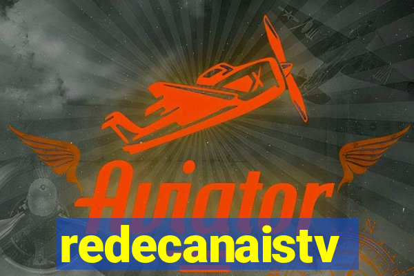 redecanaistv