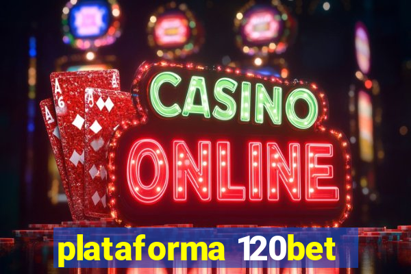 plataforma 120bet