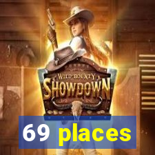 69 places