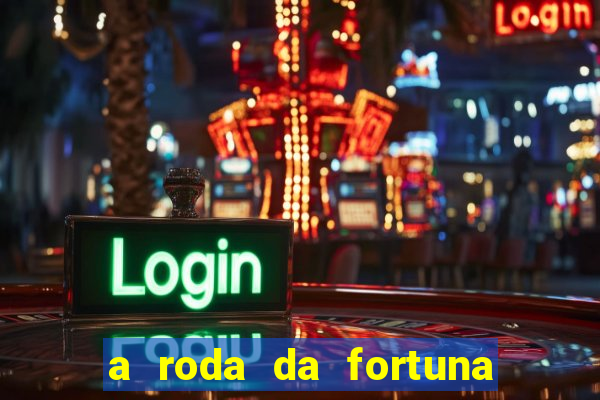 a roda da fortuna tarot conselho