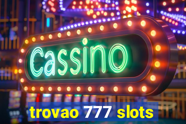 trovao 777 slots