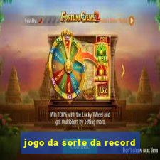 jogo da sorte da record