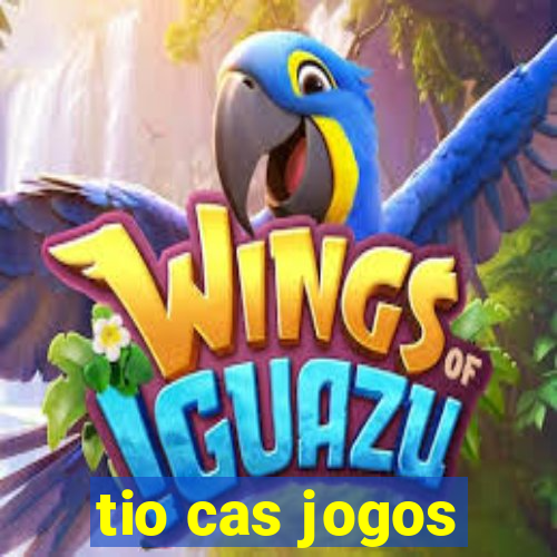 tio cas jogos