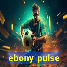 ebony pulse