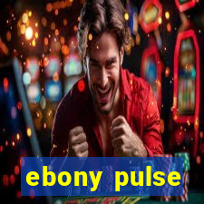 ebony pulse