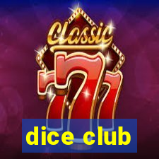 dice club