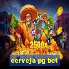 cerveja pg bet