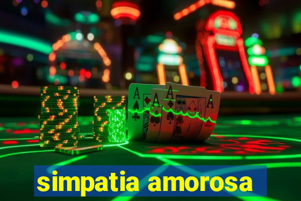 simpatia amorosa