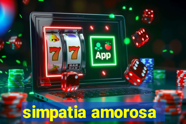 simpatia amorosa