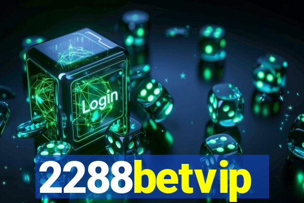 2288betvip