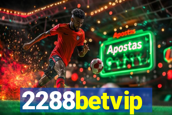 2288betvip