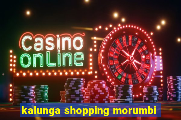 kalunga shopping morumbi