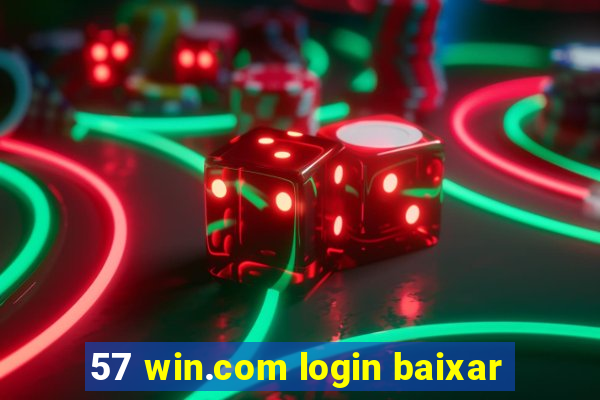 57 win.com login baixar