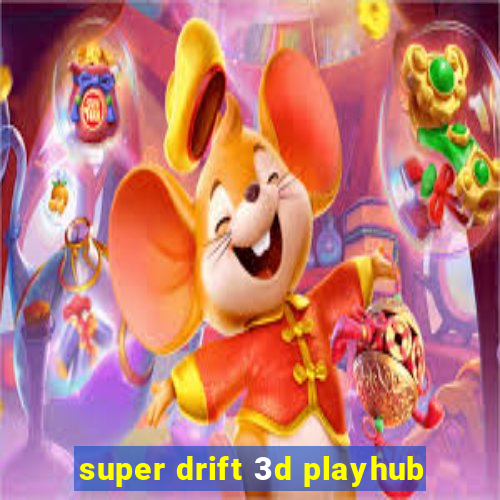 super drift 3d playhub