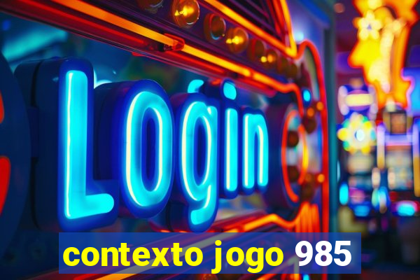 contexto jogo 985