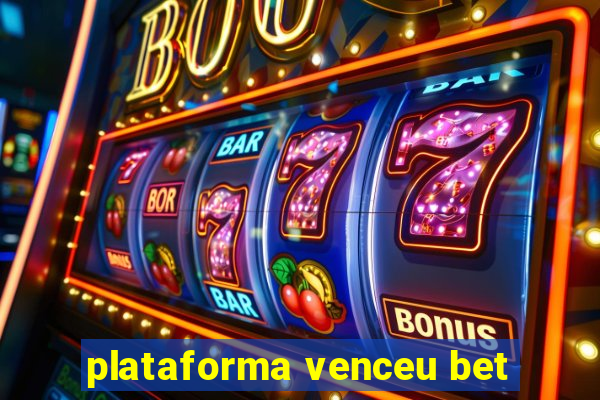 plataforma venceu bet