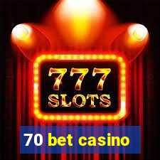 70 bet casino