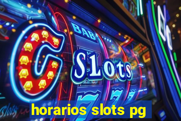 horarios slots pg