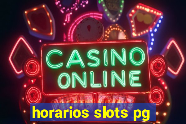 horarios slots pg