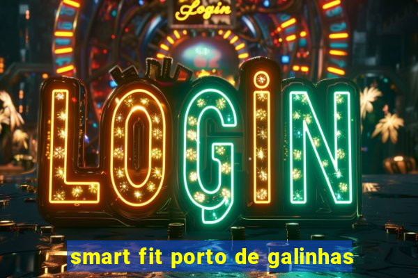 smart fit porto de galinhas