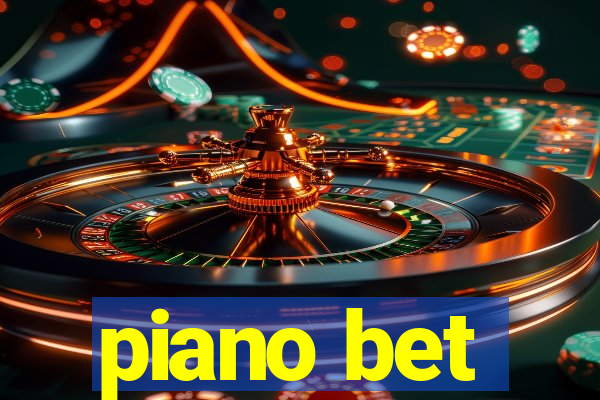 piano bet