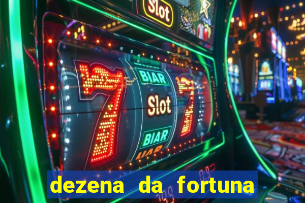 dezena da fortuna como funciona