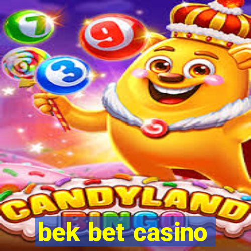 bek bet casino