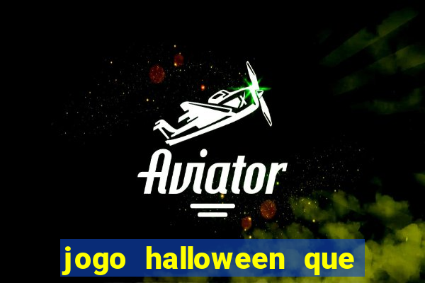 jogo halloween que ganha dinheiro