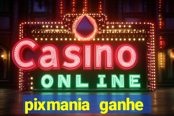 pixmania ganhe prêmios no pix