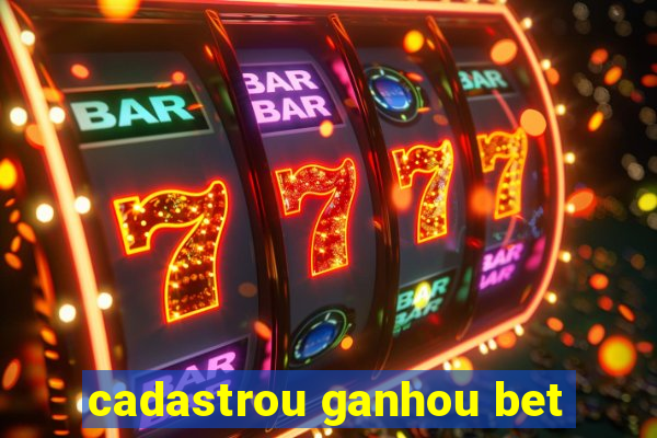 cadastrou ganhou bet