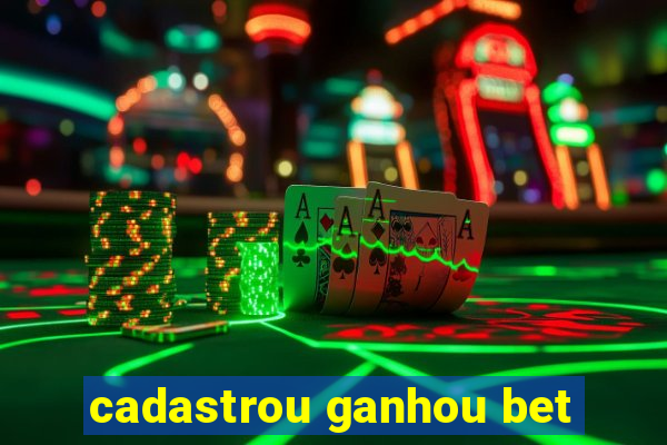 cadastrou ganhou bet