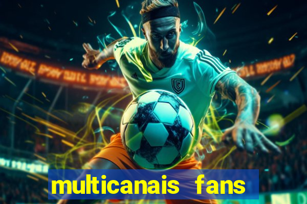 multicanais fans jogo ao vivo