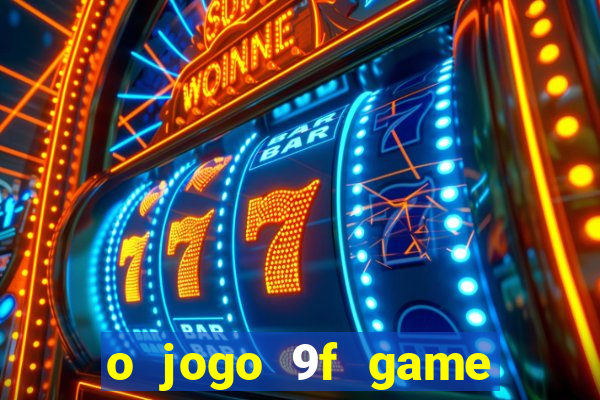 o jogo 9f game paga mesmo