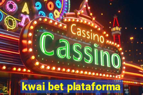 kwai bet plataforma