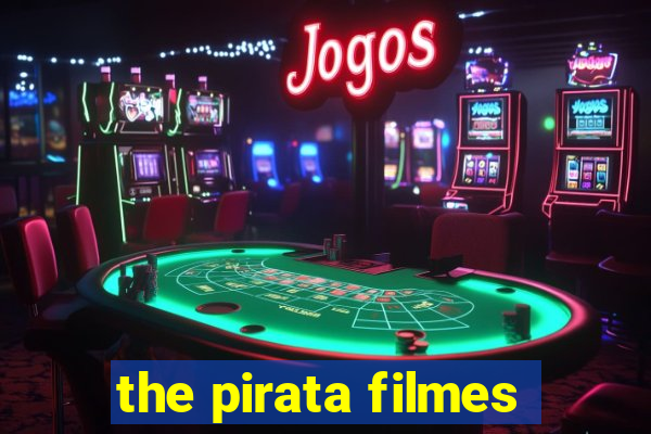 the pirata filmes