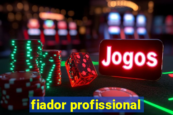 fiador profissional