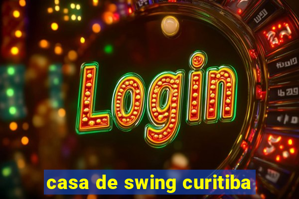 casa de swing curitiba