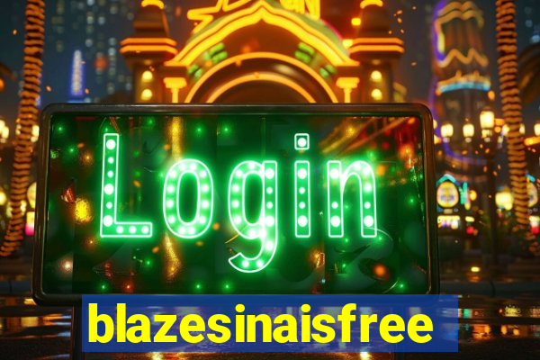 blazesinaisfree