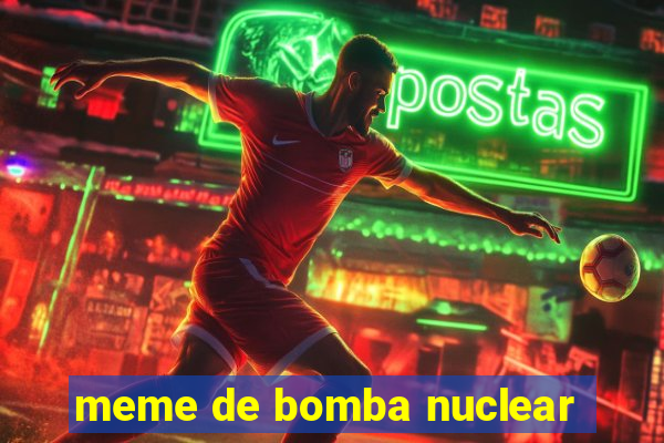 meme de bomba nuclear